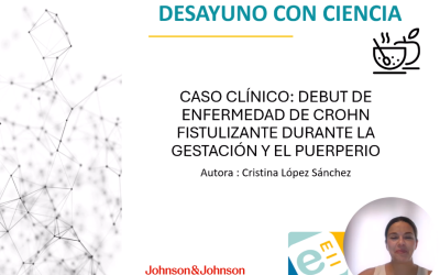 Desayuno con Ciencia: Debut de Enfermedad de Crohn fistulizante durante la gestación y el puerperio